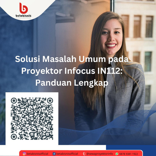 Solusi Masalah Umum pada Proyektor Infocus IN112 Panduan Lengkap (1).jpg