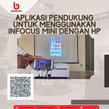 Aplikasi Pendukung untuk Menggunakan Infocus Mini dengan HP