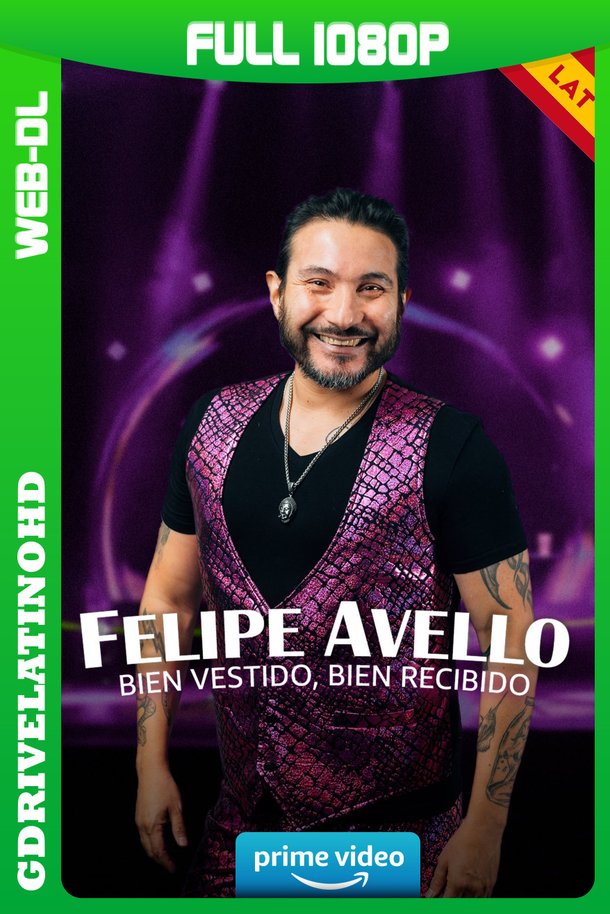 Felipe Avello: Bien vestido, bien recibido (2023) WEB-DL 1080p Latino