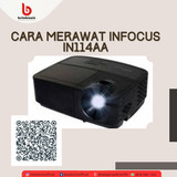 Cara Merawat Infocus IN114AA