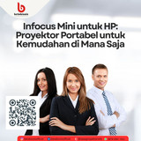 Infocus Mini untuk HP Proyektor Portabel untuk Kemudahan di Mana Saja