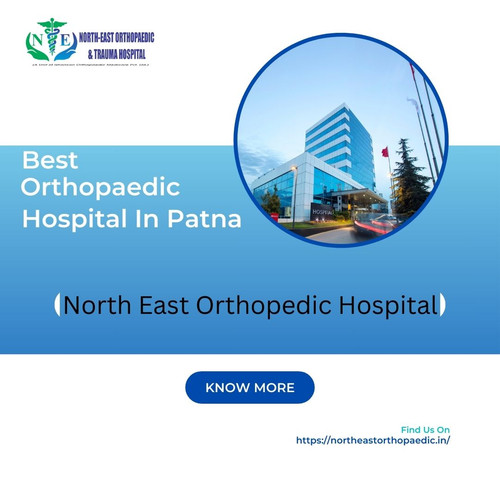 Best Orthopaedic Hospital in Patna: North East Orthopaedic Hospital.jpg