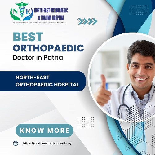 Best Orthopaedic Doctor in Patna: North East Orthopaedic Hospital.jpg
