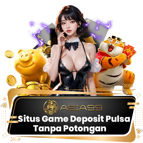 ASIA99 » Link Daftar Slot Pulsa Gacor & Situs Slot Deposit Pulsa Tanpa Potongan 10K