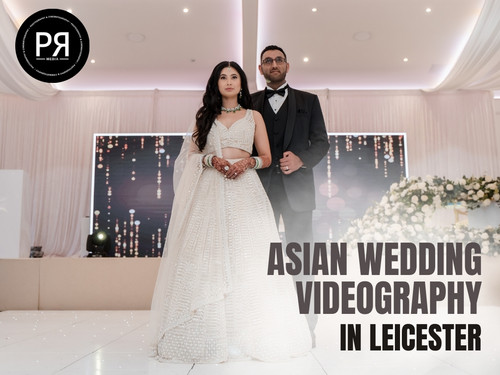 Asian Wedding Videography in Leicester | PR Media.jpg