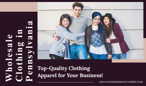 Wholesale Clothing in Pennsylvania – Top-Quality Clothing Apparel for Your Business.jpg
