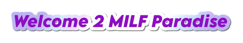 Welcome 2 MILF Paradise 5 17 2025 (1).png