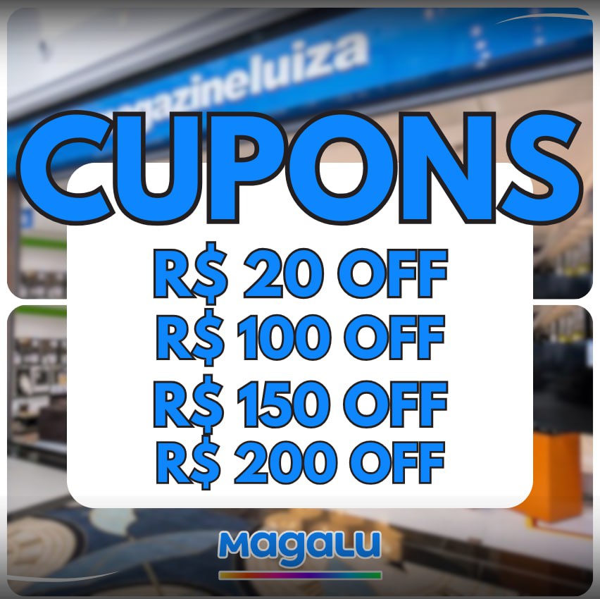 Cupons Ativos no Magalu Até R$ 200 OFF