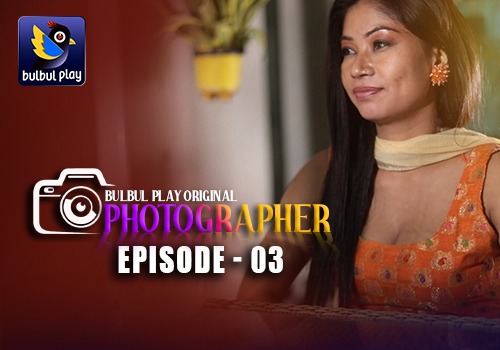 Photographer E04 Bulbulplay Web Series Watch
