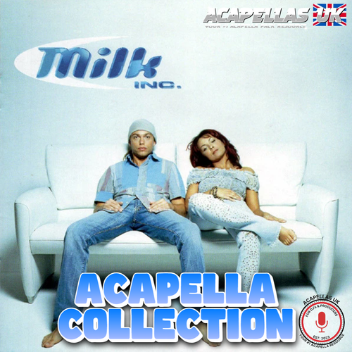 
Milk Inc - Acapella Collection [Acapellas UK]