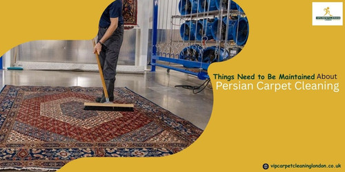 Things That Need to Be Maintained About Persian Carpet Cleaning.jpg