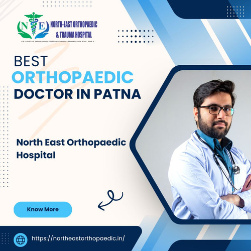 Best Orthopaedic Doctor in Patna: North East Orthopaedic Hospital.jpg