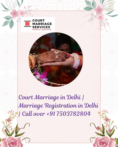 Court Marriage in Delhi  Marriage Registration in Delhi   Call over +91 7503782804.jpg