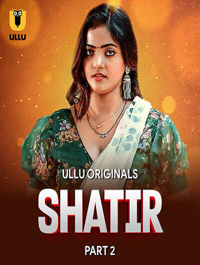 Shatir Part 2 Ullu E05-7 Hot Series Download