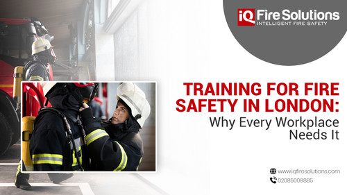 Training for Fire Safety in London: Why Every Workplace Needs It.jpg
