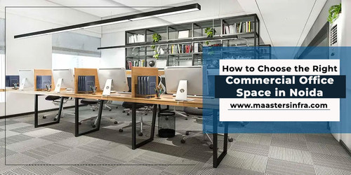 How to Choose the Right Commercial Office Space in Noida.jpg