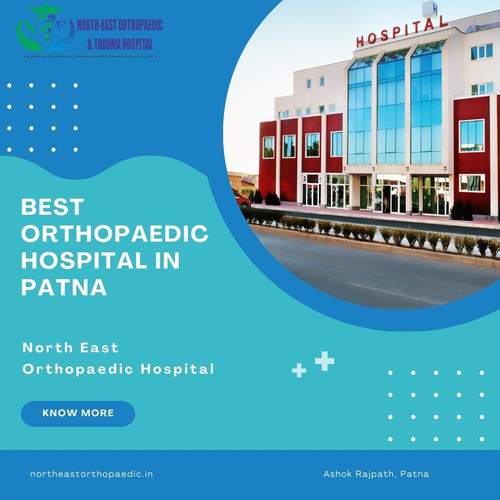 Best Orthopaedic Hospital in Patna: North East Orthopaedic Hospital.jpg