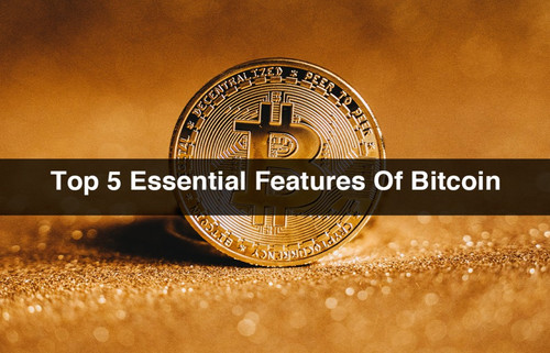 Top 5 Essential Features Of Bitcoin (1).jpg