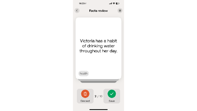 None Screenshot of Bee’s Fact Review page. It reads “Victoria has a habit of drinking water throughout her day.”