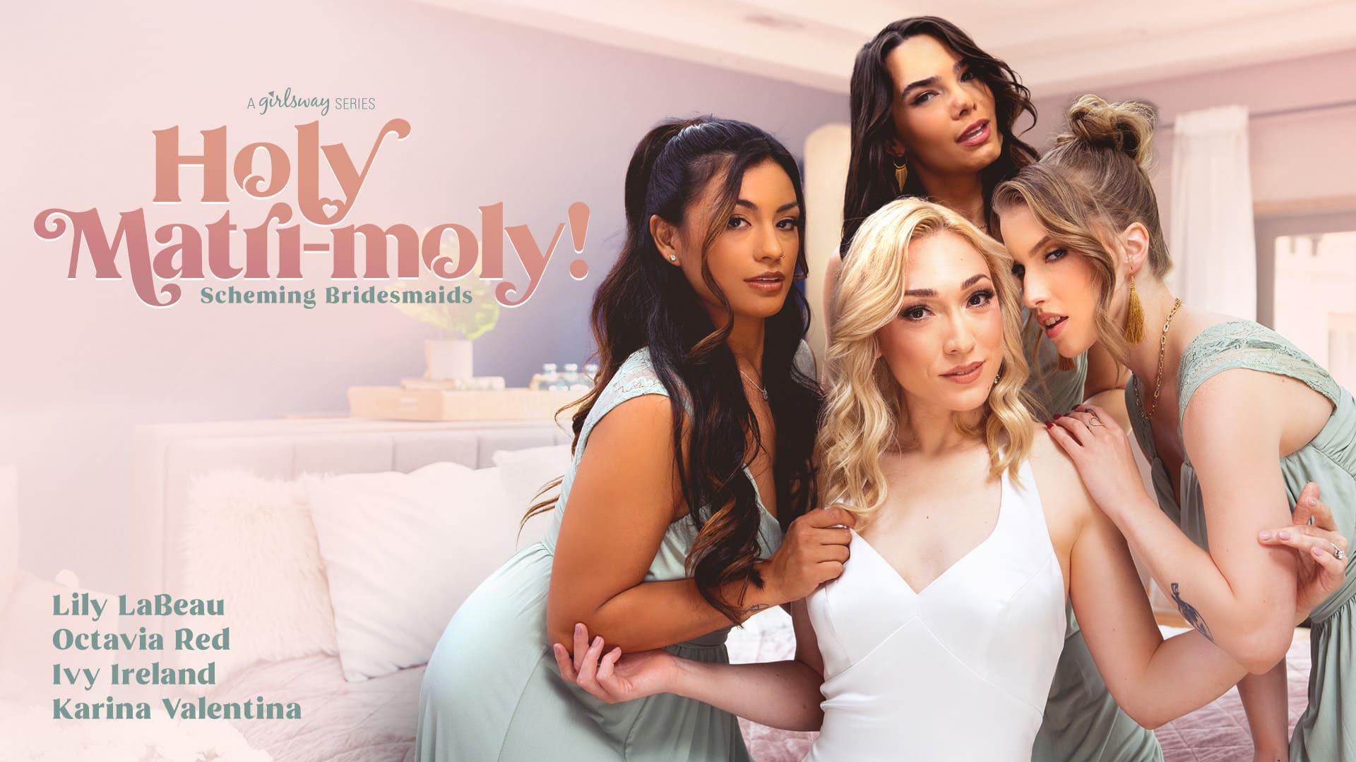 GirlsWay 25 04 20 Holy Matri-Moly!: Scheming Bridesmaids [ 1080p]