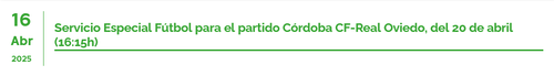 Screenshot 2025 04 20 at 06 17 12 Servicio Especial Fútbol para el partido Córdoba CF Real Oviedo de.png