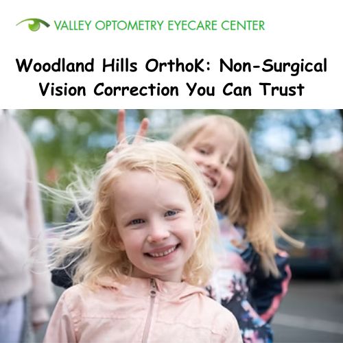 Woodland Hills OrthoK: Non-Surgical Vision Correction You Can Trust.jpg