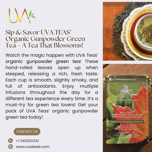 Sip & Savor UVA TEAS’ Organic Gunpowder Green Tea—A Tea That Blossoms!.jpg
