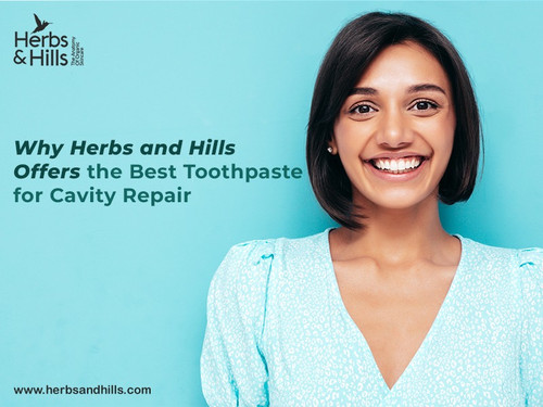 Why Herbs and Hills Offers the Best Toothpaste for Cavity Repair.jpg