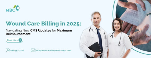 Wound Care Billing in 2025 Navigating New CMS Updates for Maximum Reimbursement.jpg