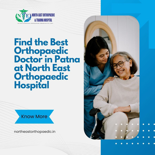 Find the Best Orthopaedic Doctor in Patna at North East Orthopaedic Hospital.jpg