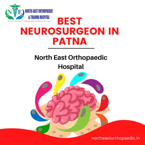 Best Neurosurgeon in Patna: North East Orthopaedic Hospital.jpg