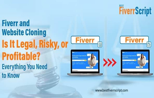 Fiverr and Website Cloning: Is It Legal, Risky, or Profitable? Everything You Need to Know.jpg