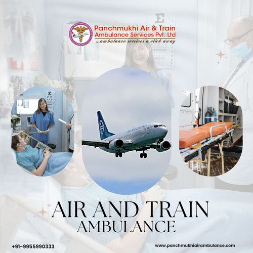 Choose Hassle Free Medical Air and Train Ambulance Services in Guwahati By Panchmukhi.jpg