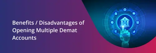 Benefits and Disadvantages of Opening Multiple Demat Accounts.webp