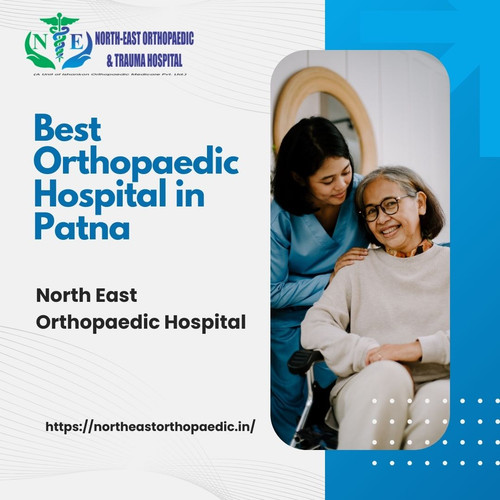 Best Orthopaedic Hospital in Patna: North East Orthopaedic Hospital.jpg