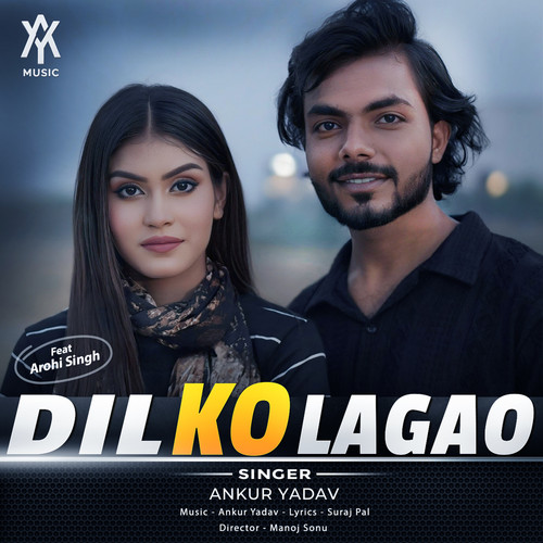 Dil Ko Lagao Ankur Yadav Music.jpg