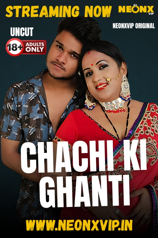 Chachi Ki Ghanti (2025) Uncut Hindi NeonX Hot Short Film 1080p Watch Online