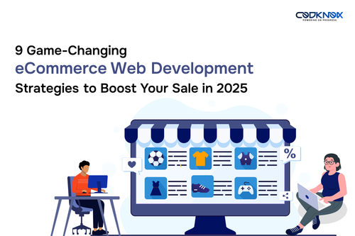9 Game Changing eCommerce Web Development Strategies to Maximize Sales in 2025.png