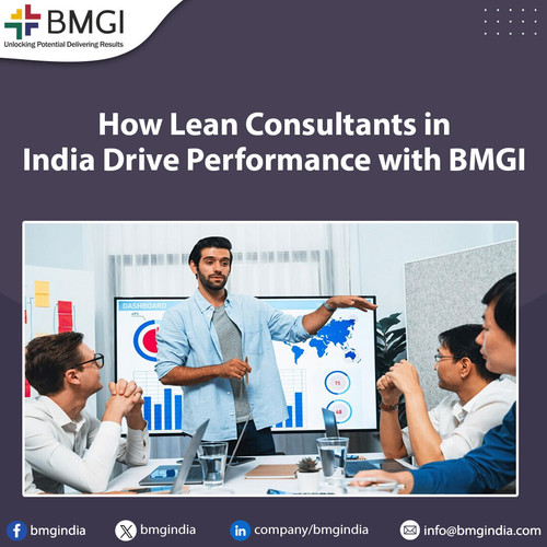 How Lean Consultants in India Drive Performance with BMGI.jpg