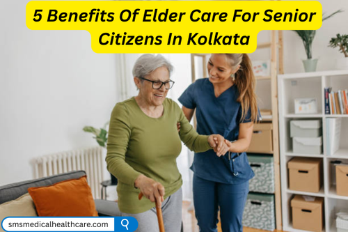 5 Benefits Of Elder Care For Senior Citizens In Kolkata.png