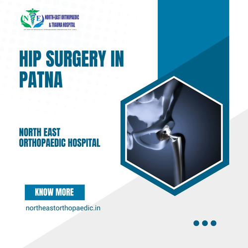 Hip Surgery in Patna: North East Orthopaedic Hospital.jpg