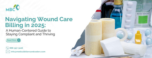 Navigating Wound Care Billing in 2025 A Human Centered Guide to Staying Compliant and Thriving.jpg