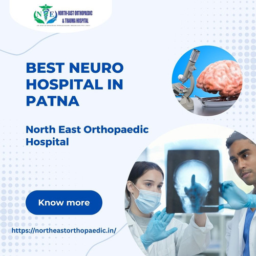 Best Neuro Hospital in Patna: North East Orthopaedic Hospital.jpg