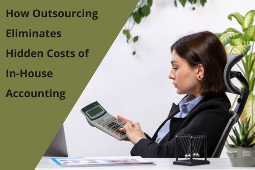 How Outsourcing Eliminates Hidden Costs of In House Accounting.jpg