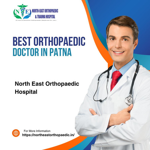 Best Orthopaedic Doctor in Patna: North East Orthopaedic Hospital.jpg