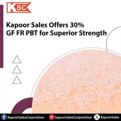 Kapoor Sales Offers 30% GF FR PBT for Superior Strength.jpg