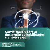 Gamificación para el desarrollo de habilidades transversales