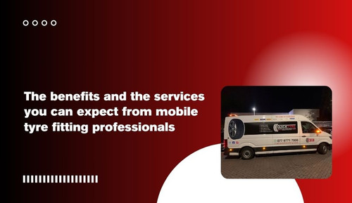 The benefits and the services you can expect from mobile tyre fitting professionals.jpg