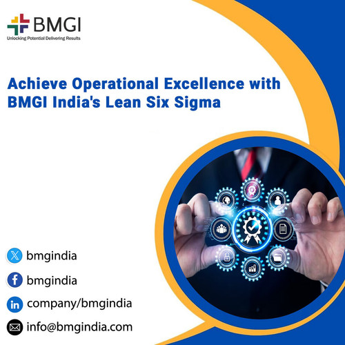 achieve operational excellence with bmgi india's lean six sigma.jpg
