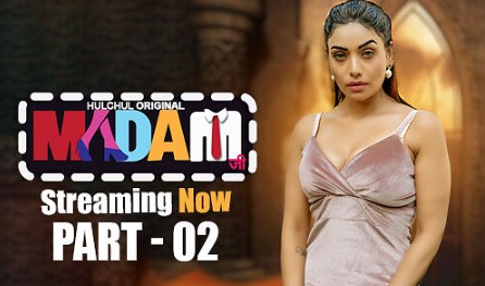 Madam Ji Hulchul E06 Hindi Web Series Watch